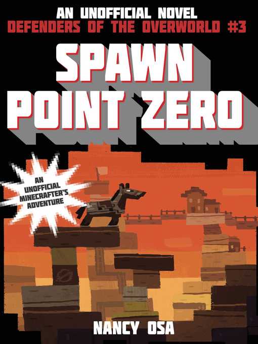 Title details for Spawn Point Zero: Defenders of the Overworld #3 by Nancy Osa - Available